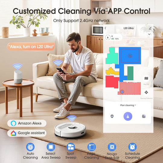 Customized Cleaning Via APP Control
Only Support 2.4GHz network